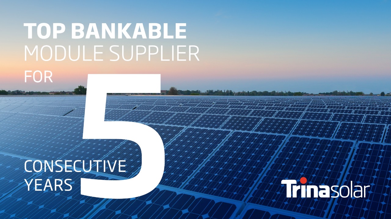 Image for Trina Solar Has Been Recognized As A Top Bankable Module Supplier For 5 Consecutive Years