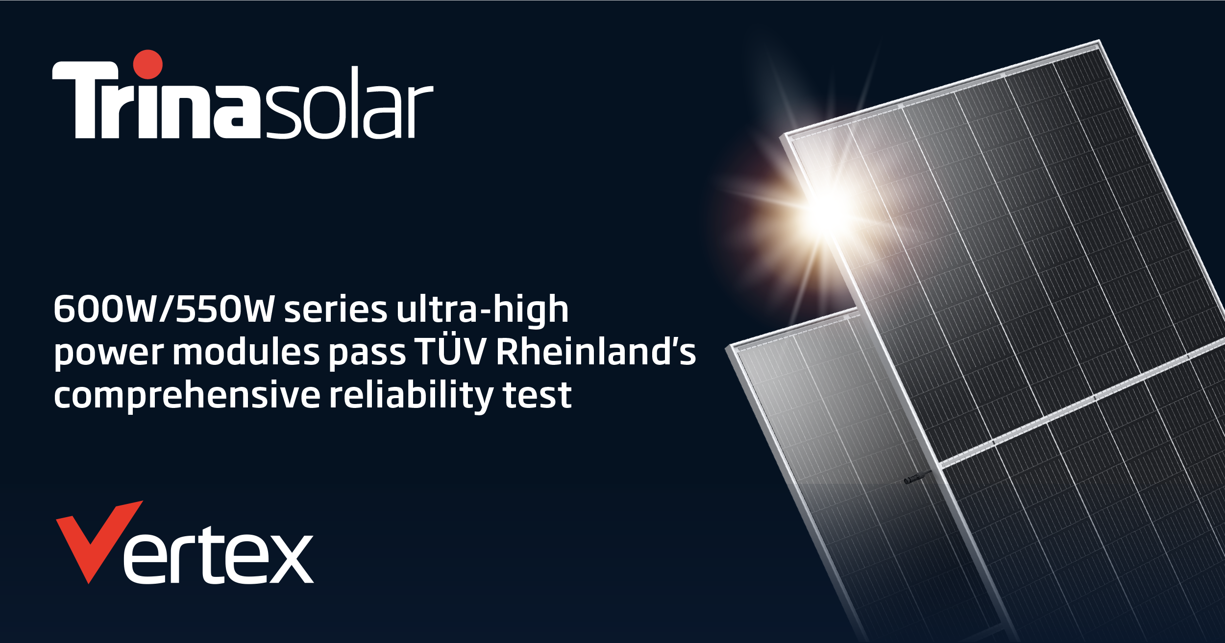 Image for Trina Solar’s Vertex 600w/550w Series Ultra-High Power Modules Pass Tüv Rheinland’s Comprehensive Reliability Test